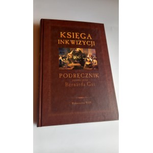 Księga Inkwizycji Podręcznik napisany przez Bernarda Gui /m.