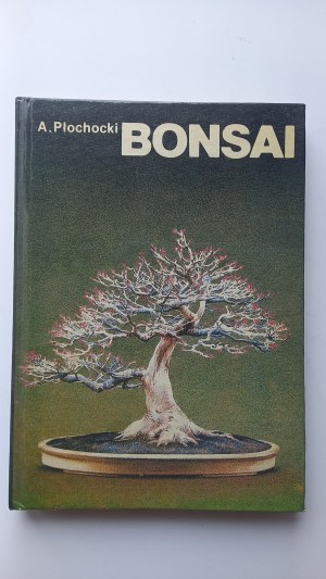 Bonsai the art of miniaturizing trees and shrubs Plochocki / m..
