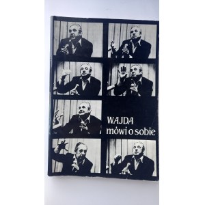 Wajda mówi o sobie wywiady i teksty wstęp,wybór i opracowanie Wanda Wertenstein /m.