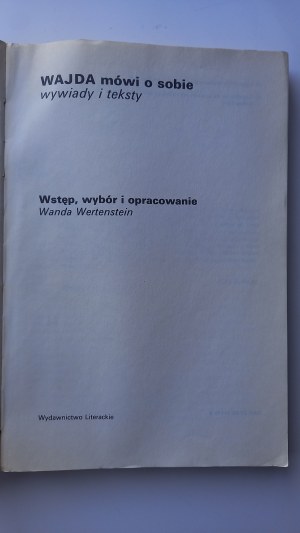 Wajda talks about himself interviews and texts introduction,selection and compilation by Wanda Wertenstein /m.