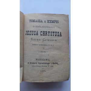 Tomasza a Kempis O naśladowaniu Jezusa Chrystusa Ksiąg Czworo 1876 r. /.m