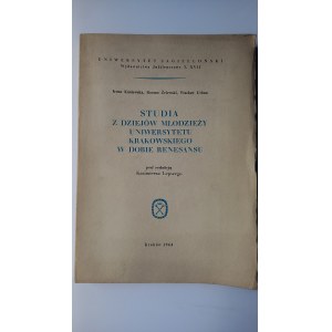 Studia z dziejów młodzieży Uniwersytetu Krakowskiego w dobie renesansu /m.