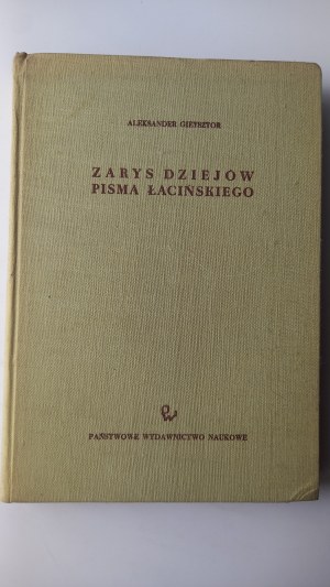 Outline of the history of the Latin script - Aleksander Gieysztor AUTHOR'S DEDICATION /m.