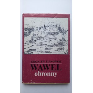 Wawel obronny zarys przemian fortyfikacji grodu i zamku krakowskiego w.IX-XIX Pianowski /m.