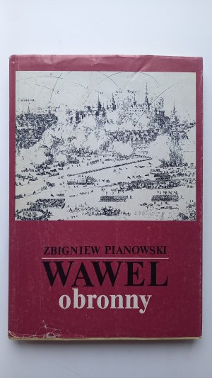 Wawel defensive outline of the transformations of the fortifications of the Cracow castle and castle in.IX-XIX Pianowski /m.