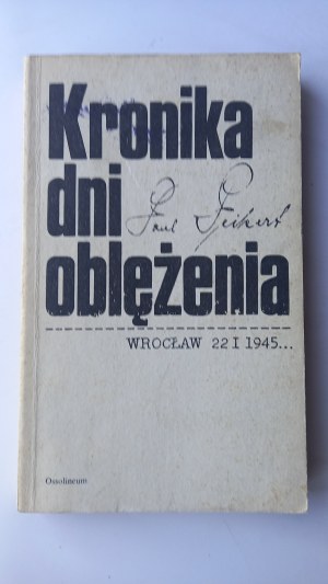 Chronicle of the days of the siege of Breslau 22 I-6 V 1945 Peikert /m.