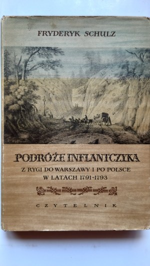 Travels of an Inflant from Riga to Warsaw and around Poland in 1791-1793 Frederick Schulz 1956 /m.
