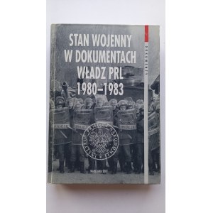 Stan wojenny w dokumentach władz PRL 1980-1983 opr. Kopka Majchrzak IPN /m.