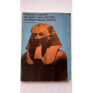 Historia rzeźby reliefu i malarstwa starożytnego Egiptu Lipińska AUTOGRAF /m.