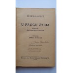 U progu życia powieść dla dorastających panienek Ludwika Alcott 1928 r. /m.