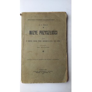 Wizye przyszłości H.G. Wells 1904 r. /m.