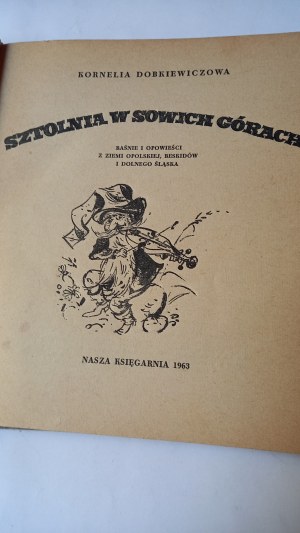 Adit in the Owl Mountains Dobkiewiczowa Kornelia Tales from the Opole Land,Beskids and Lower Silesia