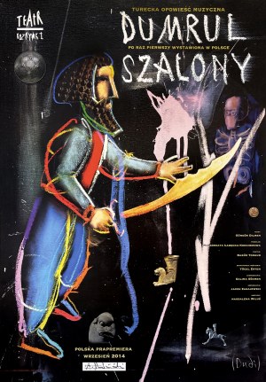 Andrzej DUDZIŃSKI (1945 - 2023), Dumrul Szalony, Entertainment Theater, 2014. autographed poster.