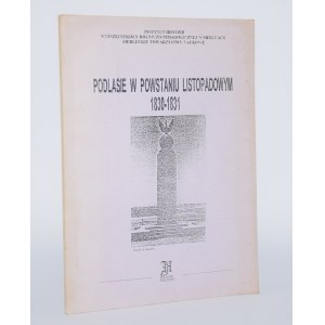 [nakład 200 egz.!] Podlasie w Powstaniu Listopadowym 1830-1831.
