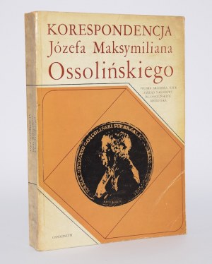 [print run of 800 copies] Correspondence of Józef Maksymilian Ossoliński.