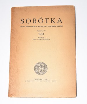 Sobótka. Organ Wrocławskiego Towarzystwa Miłośników Historii. Rocznik VI. 1951 Red. Ewa Maleczyńska.