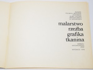Katalog výstavy ZPAP - Svaz polských umělců - malba, sochařství, grafika, textil - Katovice 1978.