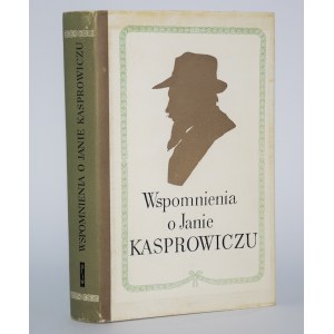 Memories of Jan Kasprowicz. Collected and compiled by Roman Loth.