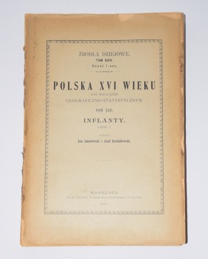 Poland of the sixteenth century. VOL. XIII. Inflants, part I. Warsaw 1915 [descriptions of castles!]