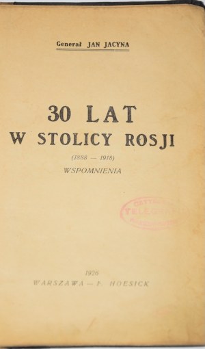 JACYNA Jan - 30 years in the Russian capital (1888-1918). Memoirs. Warsaw 1926.