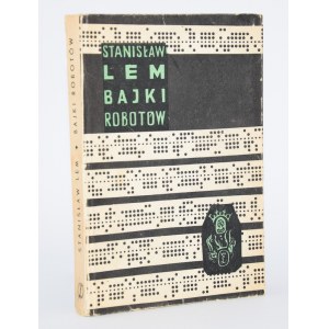 LEM Stanisław - Bajki robotów. Wydanie 1. Warszawa 1964. Okł. i ilustr. Szymon Kobyliński.