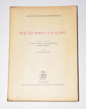 DOBROWOLSKI Antoni Bolesław - Mój życiorys naukowy.