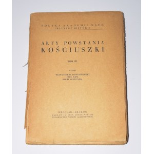 Akty Powstania Kościuszki, t. 3. Nakład 1120 egz.