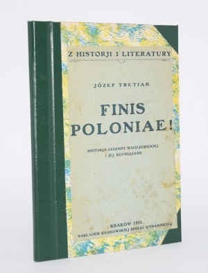 TRETIAK Józef - Finis Poloniae! Cracow 1921.