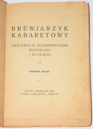 Brewiarzyk kabaretowy deklamacje humorystyczne, monologi i djalogi. Lwów/Poznań 1921.