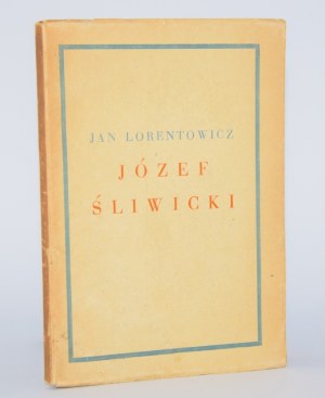 LORENTOWICZ Jan - Józef Śliwicki. Warsaw 1938.