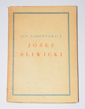 LORENTOWICZ Jan - Józef Śliwicki. Warsaw 1938.