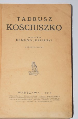 JEZIERSKI Edmund - Tadeusz Kościuszko. Warsaw 1918.