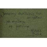 Monika Dałek (ur. 1981, Zgierz), Jesteśmy dokładnie tak szczęśliwi, jak myślimy, że jesteśmy, 2022