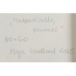 Maja Wendland (ur. 2000), Mademoiselle, pewność, 2025