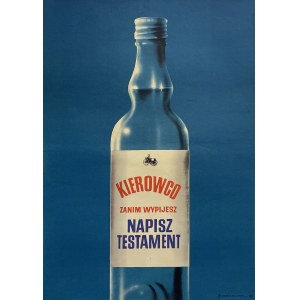 proj Karol SLIWKA (1932-2018), Driver before you drink, write your will, draft 1973, print 1981