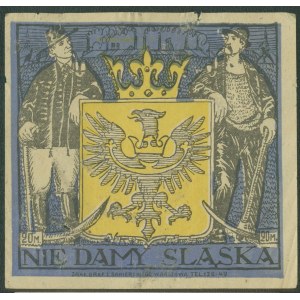 1 NAKLEJKA OKIENNA - Nie damy Śląska, 20 M., 10 x 11 cm, druk czb, nieb., zółty., papier, Zakł. Graf. Z. Sakierskiego, Warszawa