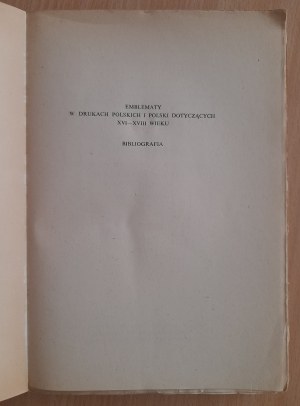 Buchwald-Pelcowa Paulina: Emblematy w drukach polskich i Polski dotyczących XVI-XVIII wieku