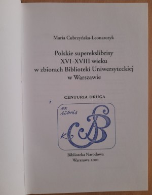 Cubrzyńska-Leonarczyk Maria: Polish superexlibrisy XVI-XVIII centuries in the collection of the University Library in Warsaw. Centuria druga