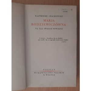 Czachowski Kazimierz: Marja Rodziewiczówna na tle swoich powieści