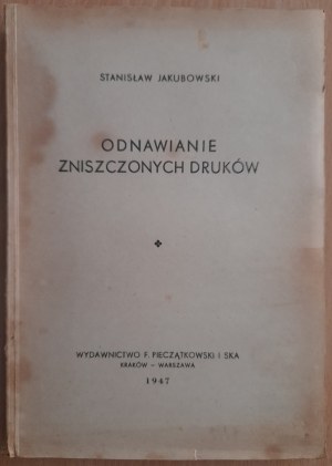 Jakubowski Stanisław: Odnawianie zniszczonych druków.