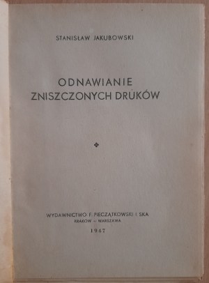 Jakubowski Stanisław: Odnawianie zniszczonych druków.