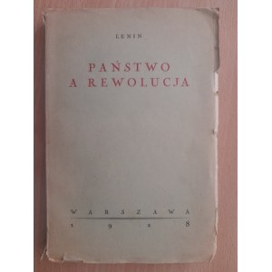 Lenin: Państwo a rewolucja. Nauka marksizmu o państwie a zadania proletariatu podczas rewolucji.