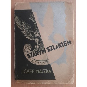 Mączka Józef: Starym szlakiem.