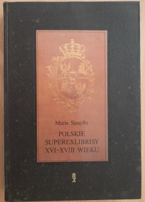 Sipaylo Maria: Polish superexlibrises of the 16th-18th centuries in the collection of the University Library in Warsaw