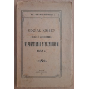 Wiśniewski Jan ks.: Udział księży z Diecezji Sandomierskiej w Powstaniu Styczniowym 1863 r.