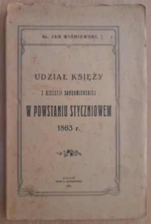 Wisniewski Jan Fr.: Participation of priests from the Sandomierz Diocese in the January Uprising of 1863.