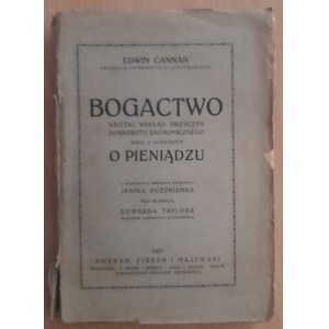 Cannan Edwin: Bogactwo. Krótki wykład przyczyn dobrobytu ekonomicznego wraz z dodatkiem o pieniądzu,