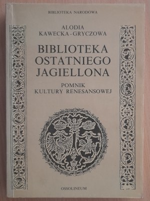 Kawecka-Gryczowa Alodia: The Library of the Last Jagiellonian.
