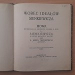 [Sienkiewicz Henryk] Wobec ideałów Sienkiewicza. Mowa wypowiedziana na nabożeństwie żałobnem za duszę ś. p. Sienkiewicza w kościele Maryackim w Krakowie przez x. Józefa Teodorowicza,