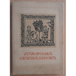 Seweryn Tadeusz: Staropolska grafika ludowa